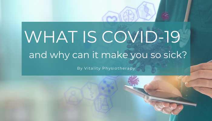 What is COVID-19 and why can it make you so sick blog article 